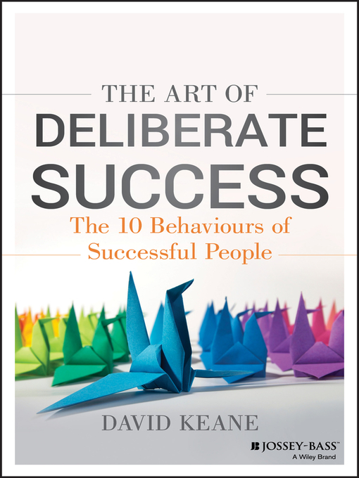 Title details for The Art of Deliberate Success by David Keane - Available